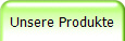 Unsere Produkte